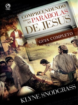 cover image of Compreendendo Todas as Parábolas de Jesus